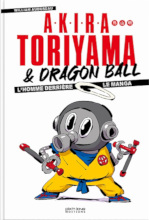 2024_10_25_Akira Toriyama et Dragon Ball - L'homme derrière le manga